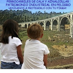 Consejería de Cultura: Protejan el Patrimonio de los Ferrocarriles de Cala y Aznalcóllar.