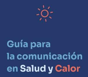 Salud y calor. Guía práctica de comunicación Salud y calor. Guía práctica de comunicación