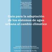 Guía para la adaptación de los sistemas de agua urbana al cambio climático