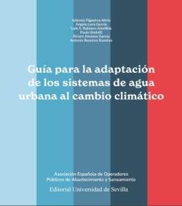 Guía para la adaptación de los sistemas de agua urbana al cambio climático Guía para la adaptación de los sistemas de agua urbana al cambio climático