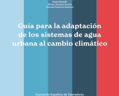 Guía para la adaptación de los sistemas de agua urbana al cambio climático