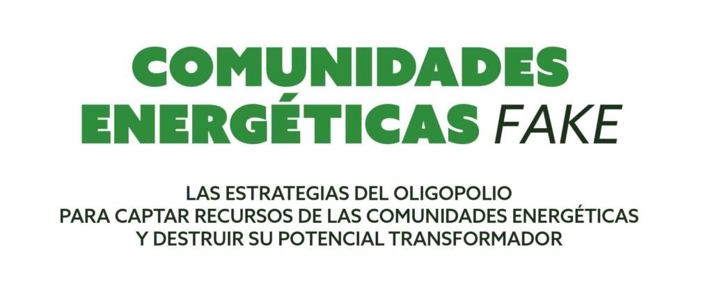Informe "COMUNIDADES ENERGÉTICAS FAKE"
