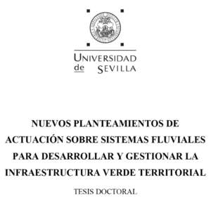 Tesis doctoral sobre infraestructura verde territorial en sistemas fluviales Tesis doctoral sobre infraestructura verde territorial en sistemas fluviales