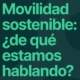 Documento: "movilidad sostenible ¿de que estamos hablando?"