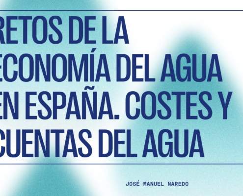 Lecturas de verano_15: RETOS DE LA ECONOMÍA DEL AGUA EN ESPAÑA. COSTES Y CUENTAS DEL AGUA Lecturas de verano_15: RETOS DE LA ECONOMÍA DEL AGUA EN ESPAÑA. COSTES Y CUENTAS DEL AGUA